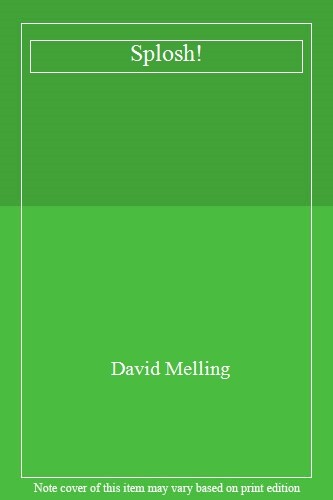 Splosh david melling - splosh!,