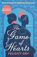 The Game of Hearts: True Stories of R..., Day, Felicity
