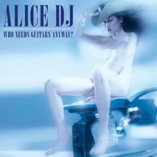 Alice Deejay / Who Needs