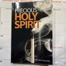 Precious Holy Spirit A Call to Know Holy Spirit - Patricia Holland - 2011  193 p