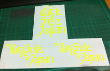 3 X   THE DARK SIDE OF JAPAN  VINYL DECALS  2 X 100mm x 50mm 1 X 100X69MM  