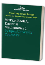 MST125 Book A: Essential Mathematics 2 by Open University Course Team Book The