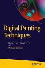 Digital Painting Techniques: Using Corel Painter 2016,Jackson, W