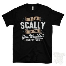 IT'S A SCALLY THING YOU