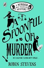 A Spoonful of Murder: A Murder Most Unladylike Mystery By Robin Stevens, Nina T
