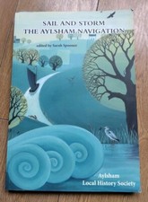 Sail and Storm - The Aylsham Navigation, Ed Sarah Spooner, Local History Society