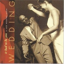 Jazz Wedding AlbumIt Had to B CD - Like New