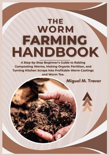 The worm farming handbook - the, a