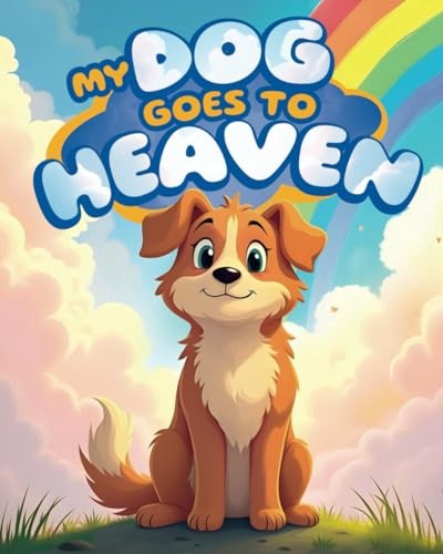 Dog goes heaven a - my, heaven: