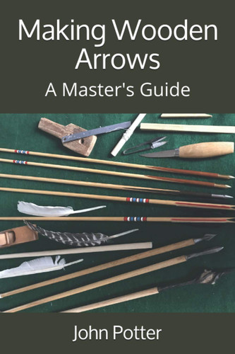Making wooden arrows a - making,
