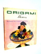 Origami Flowers: The Ancient Art of Japanese Paper Folding (1965) (ID:12296)