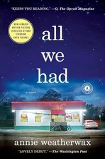 All We Had: A Novel By Annie