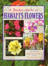 A Pocket Guide to Hawaii's Flowers,L. Miyano, D. Peebles