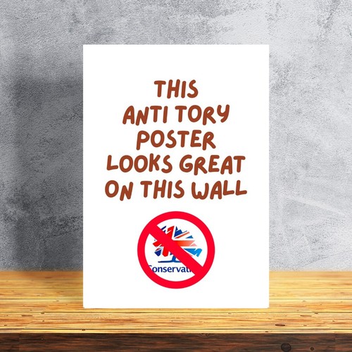 This anti tory poster looks - this,