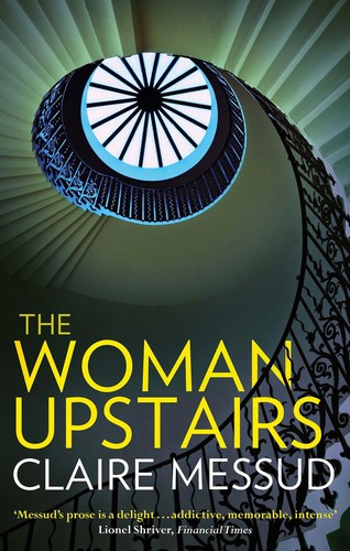 The woman upstairs messud - woman, s