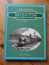 Brighton Rail Centre Book (No1) by B.K. Cooper