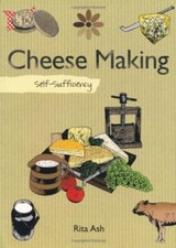 Self-sufficiency Cheesemaking By Rita Ash