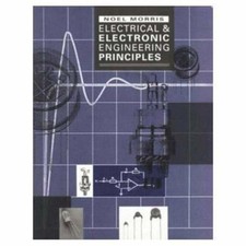 Electrical and Electronic Engineering Principles by Noel Morris (1994)