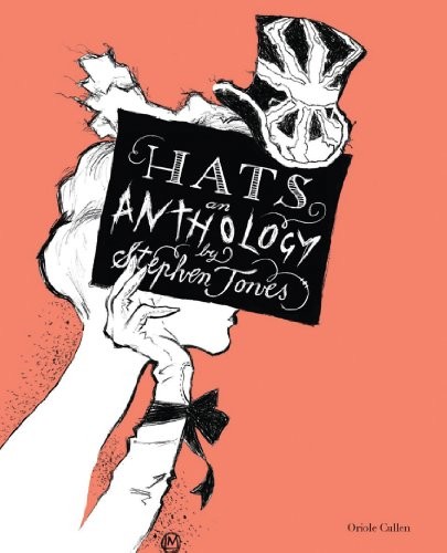 Hats anthology by - hats:, stephen