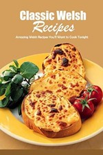 Classic Welsh Recipes Amazing