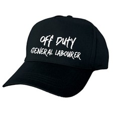 OFF DUTY GENERAL LABOURER CAP – A Cap for the Clocked-Off Champion – New Arrival