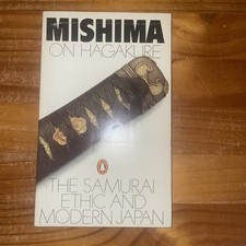 Mishima on Hagakure: The Samurai Ethic and Modern Japan by Yukio Mishima PB 1979