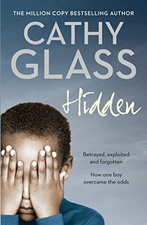 Hidden: Betrayed, Exploited and Forgotten. How One ... by Glass, Cathy Paperback