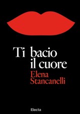 Elena Stancanelli Ti bacio il