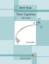 3 Capriccios after Goya : Guitar Solo -  NEW Brett Dean 2015