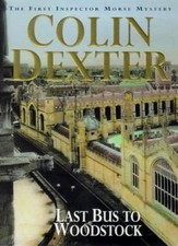 Last Bus to Woodstock (Pan Crime) (Inspector Morse Mysteries) By Colin Dexter