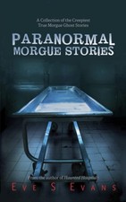 Paranormal Morgue Stories: A