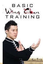 Basic Wing Chun Training: Wing Chun For Street Fighting and Self... - Fury, Sam