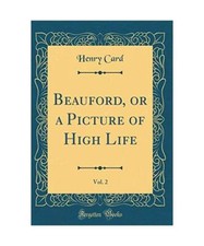 Beauford, or a Picture of High
