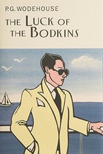 The Luck Of The Bodkins (Everyman's Library P G W... by Wodehouse, P.G. Hardback