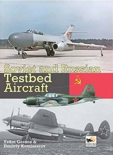 Soviet and Russian Testbed Aircraft by Dmitriy Komissarov, Gordon Yefim...