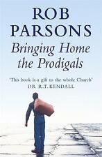 Parsons, Rob : Bringing Home the Prodigals Highly Rated eBay Seller Great Prices