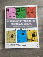 Learning to teach in the secondary school, 8th edition, Susan Capel, PGCE