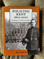 Policing Kent 1800-2000 - Ingleton, Roy
