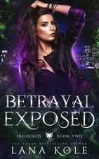 Betrayal Exposed -  NEW Lana