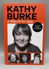 SIGNED - A Mind of My Own By Kathy Burke New 1st Edition Hardback
