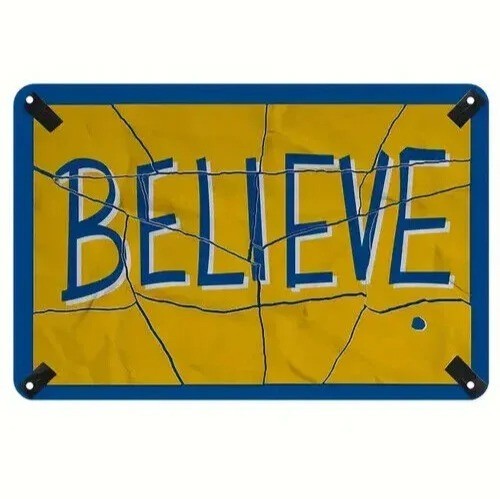 Believe metal sign