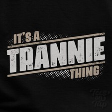 IT'S A TRANNIE THING T-SHIRT