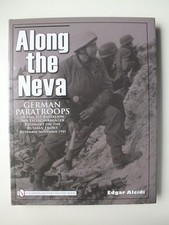 Along the Neva: German Paratroops of the 1st Battalion; 3rd Fallschirmjäger Rgt.