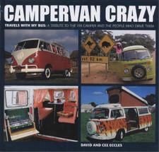 Campervan Crazy: Travels with My Bus: a Tribute to the VW Camper and the People 