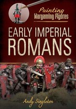 PAINTING WARGAMING FIGURINES: EARLY IMPERIAL ROMANS
