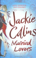 Married Lovers By Jackie Collins. 9781847372581