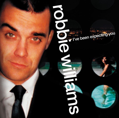 Robbie williams ve been - robbie, i've