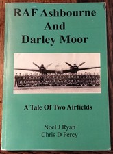 RAF Ashbourne and Darley Moor A Tale of Two Airfields PBK WW2 Military History
