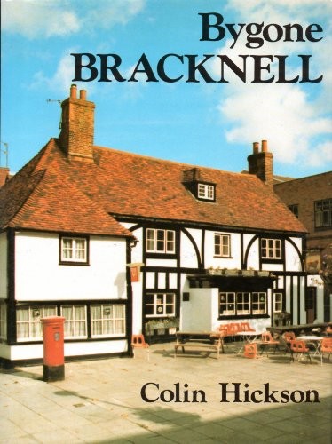 Bygone bracknell colin - bygone, hickson
