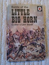 Battle of the Little Big Horn : Cus..., Humphris, Frank